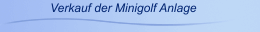 Verkauf der Minigolf Anlage 